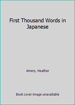 First Thousand Words in Japanese 0881108170 Book Cover