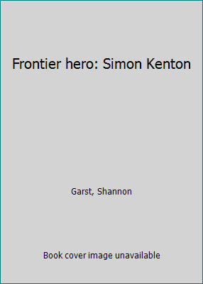 Frontier hero: Simon Kenton B0007E04MI Book Cover