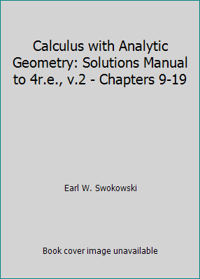 Calculus with Analytic Geometry: Solutions Manu... 0871502232 Book Cover