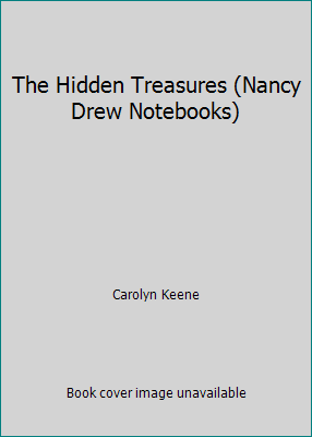 The Hidden Treasures (Nancy Drew Notebooks) 0606136541 Book Cover