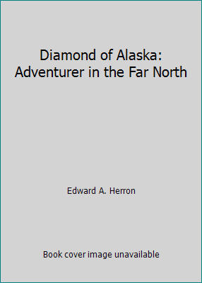 Diamond of Alaska: Adventurer in the Far North B000VARAUW Book Cover