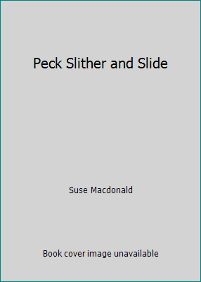 Peck Slither and Slide 0590916378 Book Cover