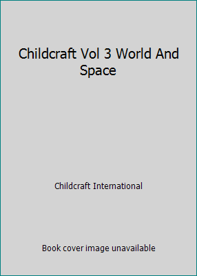 Childcraft Vol 3 World And Space B000JDXPEQ Book Cover