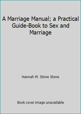 A Marriage Manual; a Practical Guide-Book to Se... B002ASUSJS Book Cover