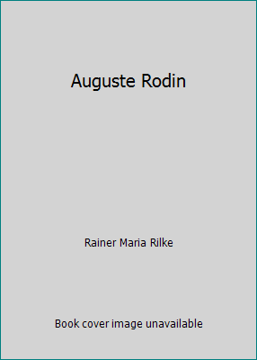 Auguste Rodin by Rainer Maria Rilke | eBay