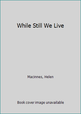 While Still We Live B0007FFYB8 Book Cover