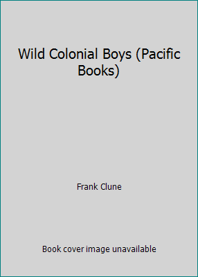 Wild Colonial Boys (Pacific Books) 0207120064 Book Cover