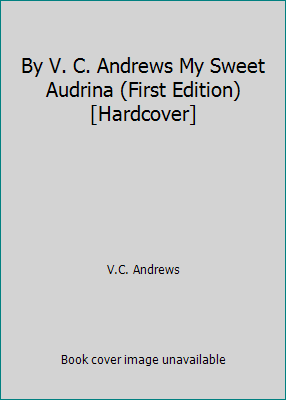 By V. C. Andrews My Sweet Audrina (First Editio... B00SB2UU3G Book Cover