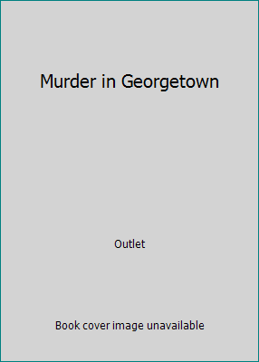 Murder in Georgetown 0517660466 Book Cover