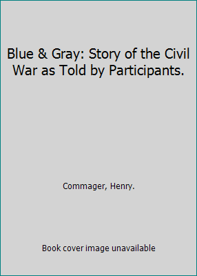 Blue & Gray: Story of the Civil War as Told by ... B009FNX4BK Book Cover