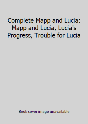 Complete Mapp and Lucia: Mapp and Lucia, Lucia'... 1840226749 Book Cover