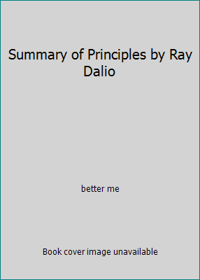 Summary of Principles by Ray Dalio 1986572854 Book Cover