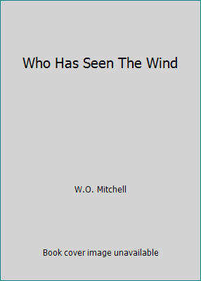 Who Has Seen The Wind 0770417701 Book Cover