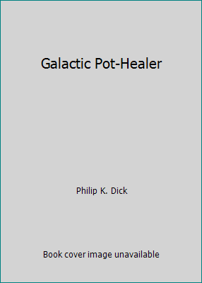 Galactic Pot-Healer B001K20A0M Book Cover