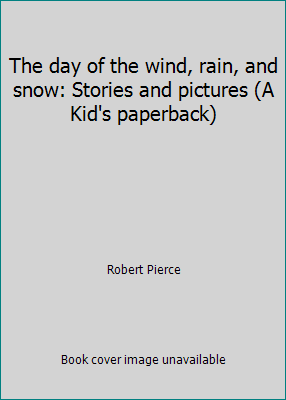 The day of the wind, rain, and snow: Stories an... 0307134342 Book Cover