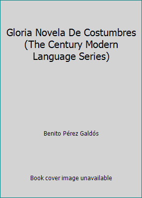 Gloria Novela De Costumbres (The Century Modern... B000HJY1JK Book Cover