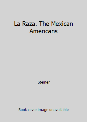 La Raza. The Mexican Americans B000H5AU9Y Book Cover