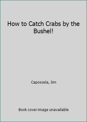 How to Catch Crabs by the Bushel! 0811740234 Book Cover