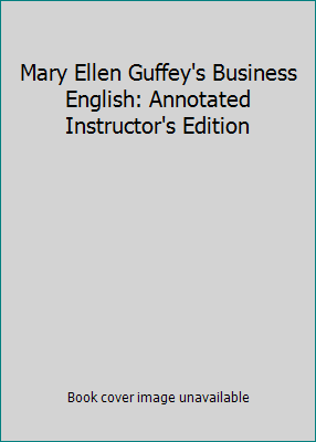 Mary Ellen Guffey's Business English: Annotated... 0324537824 Book Cover