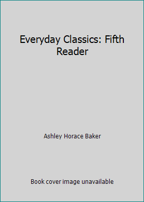 Everyday Classics: Fifth Reader B002ZBA1H4 Book Cover