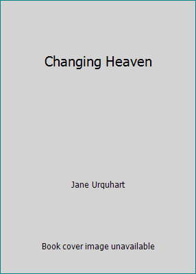 Changing Heaven 0771086628 Book Cover
