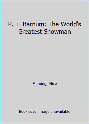 P. T. Barnum: The World's Greatest Showman 0802782353 Book Cover