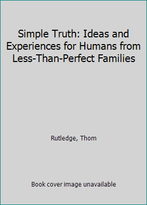 Simple Truth: Ideas and Experiences for Humans ... 0962796301 Book Cover