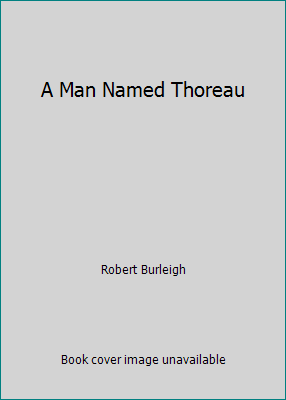 A Man Named Thoreau 0153046058 Book Cover