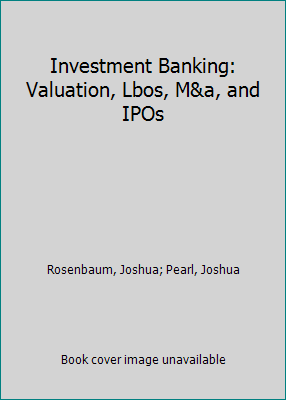 Investment Banking: Valuation, Lbos, M&a, and IPOs 1119388023 Book Cover