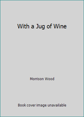 With a Jug of Wine B0043NWONG Book Cover