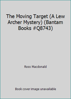 The Moving Target (A Lew Archer Mystery) (Banta... B00BBMQMYO Book Cover