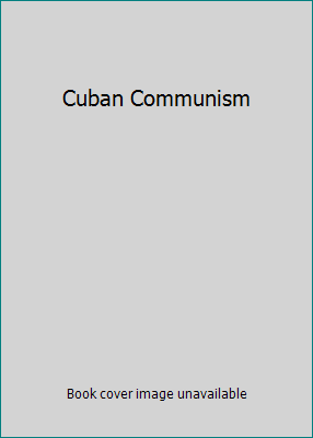 Cuban Communism 0878555390 Book Cover