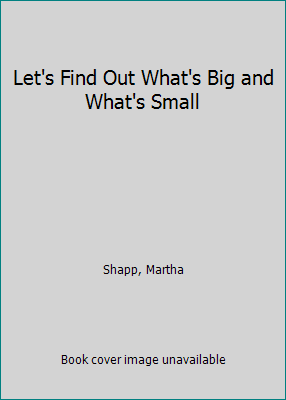 Let's Find Out What's Big and What's Small 0531000052 Book Cover
