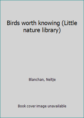 Birds worth knowing (Little nature library) B000872IJ6 Book Cover