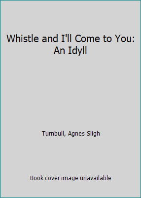 Whistle and I'll Come to You: An Idyll [Large Print] 0816136149 Book Cover