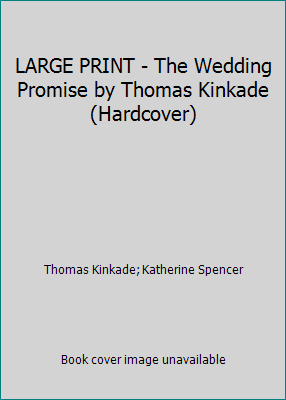 LARGE PRINT - The Wedding Promise by Thomas Kin... 1611293545 Book Cover