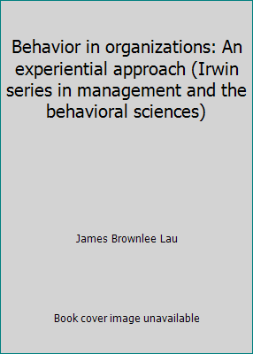 Behavior in organizations: An experiential appr... 0256016704 Book Cover