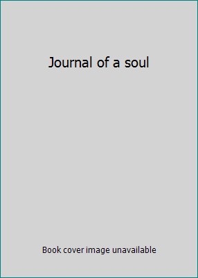 Journal of a soul 1125256311 Book Cover