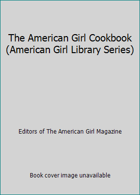 The American Girl Cookbook (American Girl Libra... B000QJRMNI Book Cover