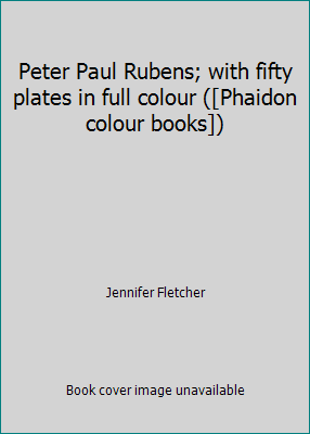 Peter Paul Rubens; with fifty plates in full co... 0714813400 Book Cover