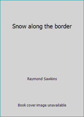 Snow along the border B007SZWHV0 Book Cover