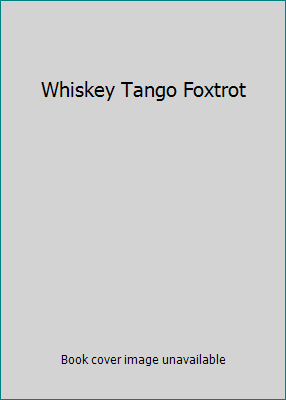 Whiskey Tango Foxtrot B019FIFS7W Book Cover