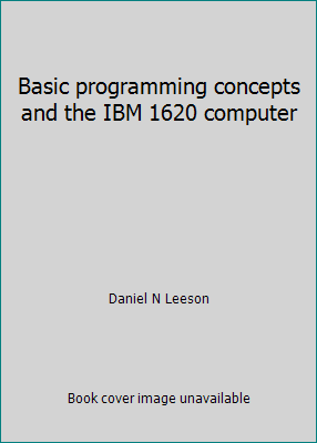 Basic programming concepts and the IBM 1620 com... B0006BW5RE Book Cover