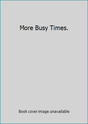 More Busy Times. B0043U63LS Book Cover