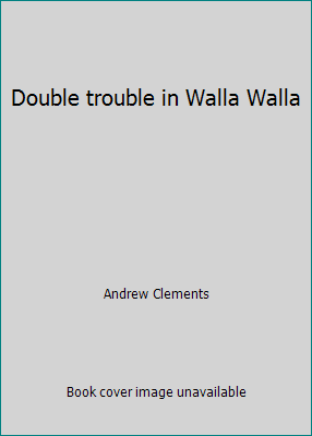 Double trouble in Walla Walla 0590965999 Book Cover