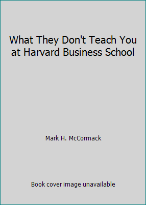 What They Don't Teach You at Harvard Business S... B000NVFJ98 Book Cover