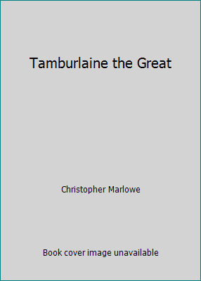 Tamburlaine the Great B004W8G2OE Book Cover