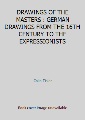 DRAWINGS OF THE MASTERS : GERMAN DRAWINGS FROM ... B003KCUKX2 Book Cover