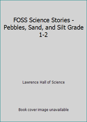 FOSS Science Stories - Pebbles, Sand, and Silt ... 158356831X Book Cover