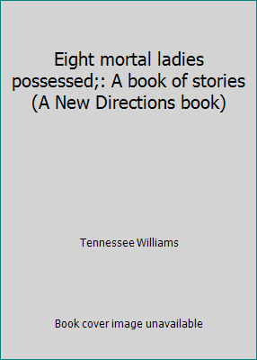 Eight mortal ladies possessed;: A book of stori... B002J7SWVQ Book Cover